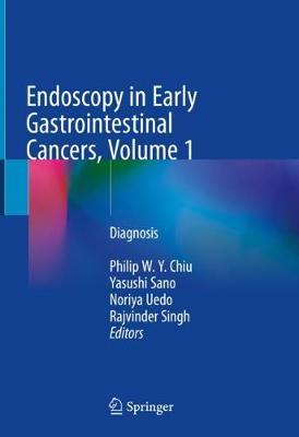 دانلود کتاب Endoscopy in Early Gastrointestinal Cancers Volume 1: Diagnosis