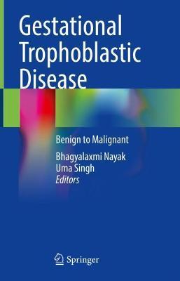 دانلود کتاب Gestational Trophoblastic Disease: Benign to Malignant