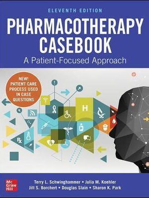 دانلود کتاب Pharmacotherapy Casebook: A Patient-Focused Approach 11th Edition
