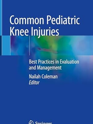 دانلود کتاب Common Pediatric Knee Injuries 2021 Edition